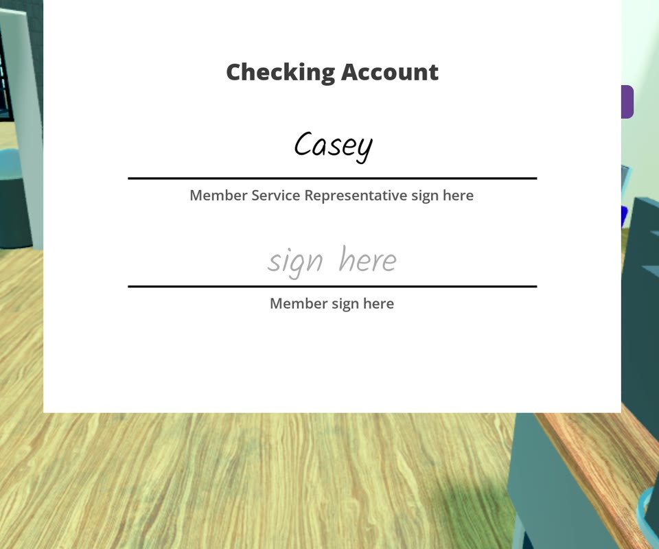 A checking account form in Where's My Allowance?, signed by the member service representative and waiting for the member's signature